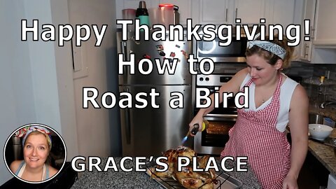 Thanksgiving 2020: HOW TO ROAST A TURKEY: This also works for whole chickens, hens, quail, etc...