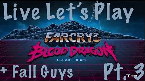 LLP | Far Cry 3 Blood Dragon Classic Edition | Campaign | 100% The Island | Pt. 3 | + Fall Guys