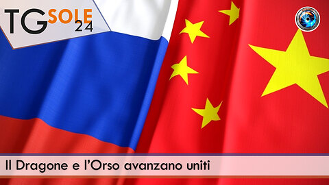 TgSole24 – 17 aprile 2023 - Il Dragone e l’Orso avanzano uniti