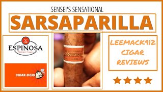 Sensei’s Sensational Sarsaparilla 2021 | Cigar Dojo | Espinosa cigars | #leemack912 (S08 E23)