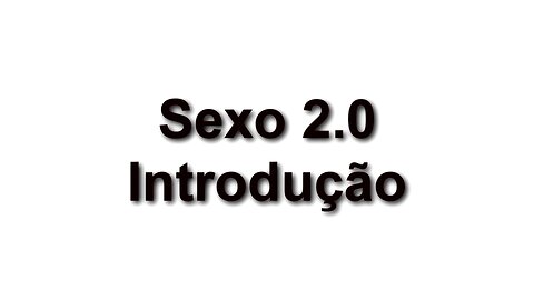 Discutindo A Vida - Sexo 2.0 - Introdução