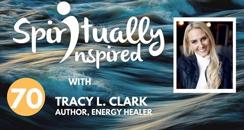 Spiritually Inspired podcast with Tracy L. Clark