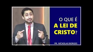 O que é a lei de Cristo? - Pr. Níckolas Borges