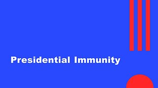 Presidential Immunity