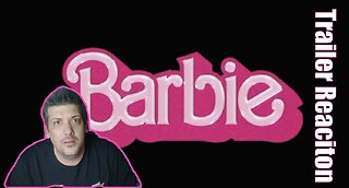Barbie Official Movie Trailer Reaction