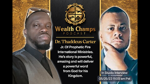 Wealth Champs Podcast #9 Dr. Prophet Thaddeus Carter Jr. Thaddeus gives a powerful word from God.