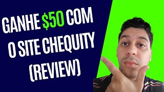 Ganhe $50 com o site Chequity (Review)