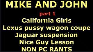 MIKE AND JOHN ON WOMEN AND LIFE BANNED ON YOUTUBE