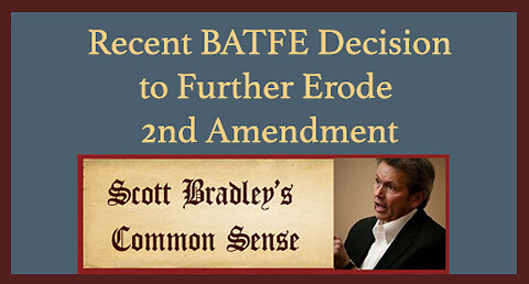 Recent BATFE Decision to Further Erode 2nd Amendment