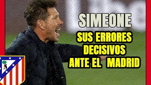 SIMEONE quedó señalado tras el derbi ante el REAL MADRID: ¿Cuáles fueros sus ERRORES?