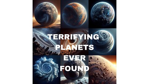 Discover The Most Frightening Planets Ever found