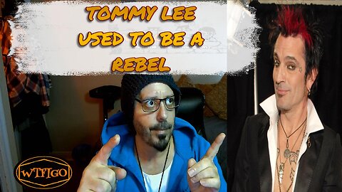 TOMMY LEE USED TO BE ANTI-ESTABLISHMENT - WHAT HAPPENED?