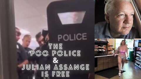 The Poo Police & Julian Assange is Free