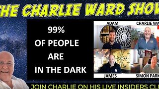 99% OF PEOPLE ARE IN THE DARK WITH ADAM, JAMES, SIMON PARKES & CHARLIE WARD