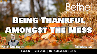 Being Thankful in the Mess - November 19, 2023