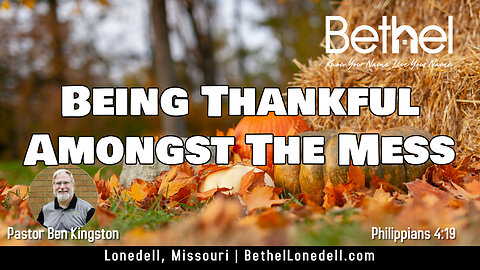 Being Thankful in the Mess - November 19, 2023