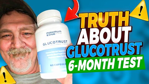 Glucotrust Review - ( I tried Glucotrust for 6 months and this happened!!