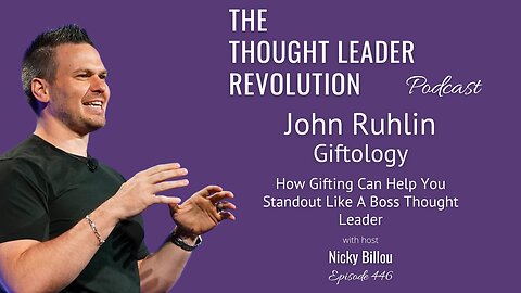 TTLR EP446: John Ruhlin - Giftology - How Gifting Can Help You Standout As A Boss Thought Leader