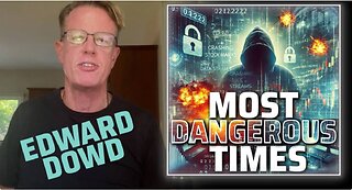 ‘We Are In The Most Dangerous Times’: Stock market expert Edward Dowd w' Alex Jones