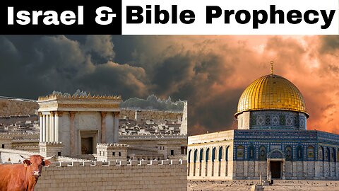 Israel and Bible Prophecy: Why Israel is Important