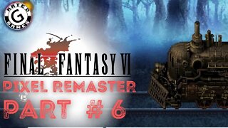 Final Fantasy 6 Pixel Remaster - No Commentary - Part 6 - The Phantom Train