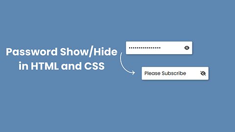 Password Show/Hide in HTML and CSS