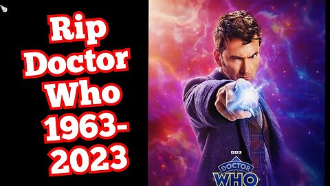RIP Doctor Who: 1963-2023
