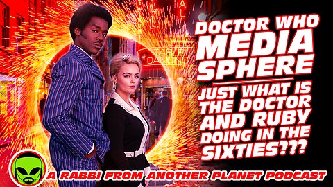 Doctor Who Media Sphere Just What is Doctor and Ruby Doing in the Sixties???