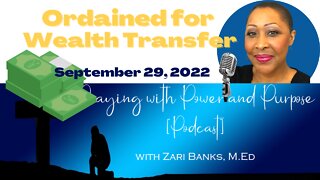 PODCAST: Ordained for Wealth Transfer | Zari Banks, M.Ed | Sep. 29, 2022 - PWPP