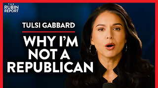 Ex-Democrat Explains Why She Isn't a Republican (Pt. 2) | Tulsi Gabbard | POLITICS | Rubin Report