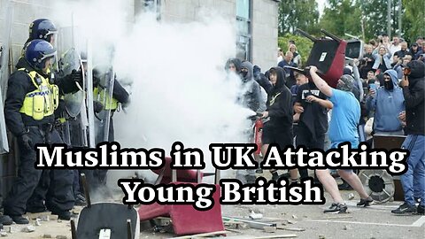 UK Riots | Gangs of Muslims Attacking Young Brits.