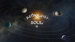 Astrology for the Soul September 28, 2022