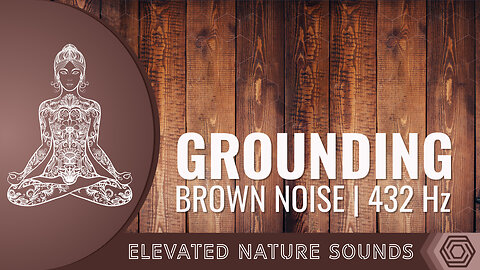 Grounding with Brown Noise: The Deep, Relaxing Sound of Nature 432Hz