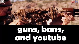 Guns, Bans, and YouTube