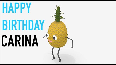 Happy Birthday CARINA! - PINEAPPLE Birthday Song