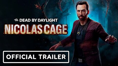 Dead by Daylight - Official Nicolas Cage Spotlight Trailer