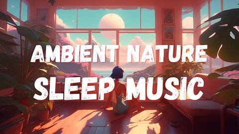 Sleep Better with Ambient Sounds: 6 Hours of Relaxing and Restoring | Ambient music #sleepmusic