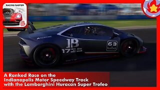 A Ranked Race on Indianapolis M Speedway with the Lamborghini Huracan Super Trofeo | Racing Master