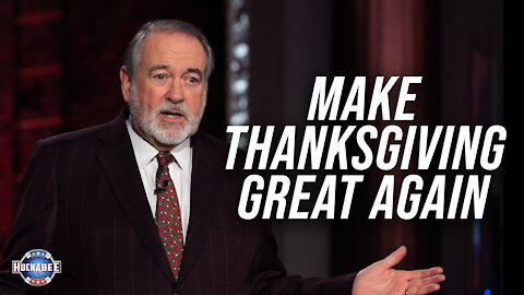 Making Thanksgiving GREAT Again! | Monologue | Huckabee