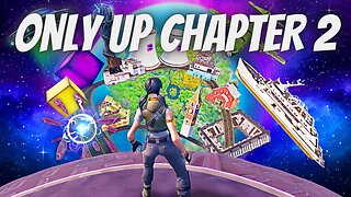 Fortnite Only Up Chapter 2