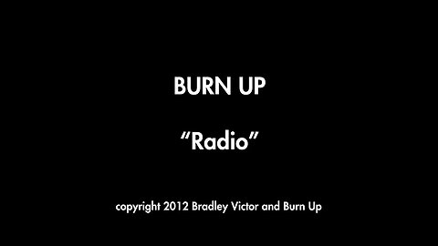 "Radio" by Bradley Victor - Performed by BURN UP