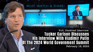 Tucker Carlson Discusses His Interview With Vladimir Putin At The 2024 World Government Summit