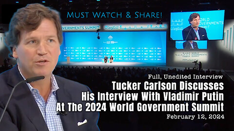 Tucker Carlson Discusses His Interview With Vladimir Putin At The 2024 World Government Summit