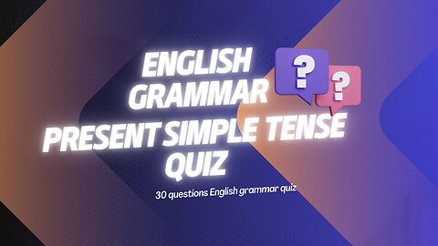 30+ English Grammar Questions I Present Simple Tense Quiz