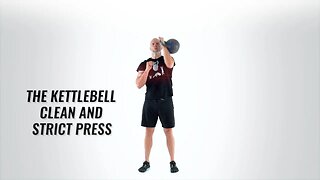 The Kettlebell Clean and Strict Press FOR STRENGTH AND POWER