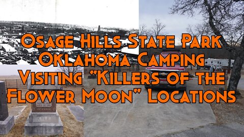 Osage Hills State Park Oklahoma Camping & Visiting "Killers of the Flower Moon" Locations