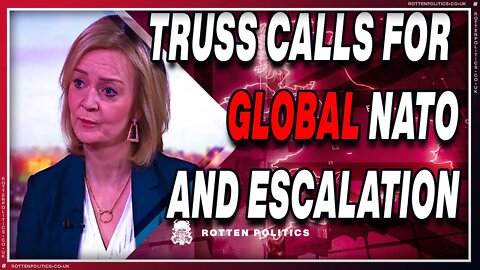 Liz Truss We need global NATO so we can threaten China too