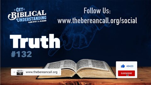 Get Biblical Understanding #132 - Truth