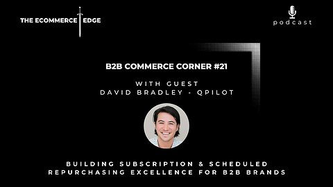 E271: BUILDING SUBSCRIPTION & SCHEDULED REPURCHASING EXCELLENCE FOR B2B BRANDS - QPILOT