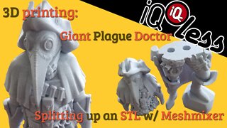 3D Printing: Giant Plague Doctor Splitting up an STL w/ Meshmixer